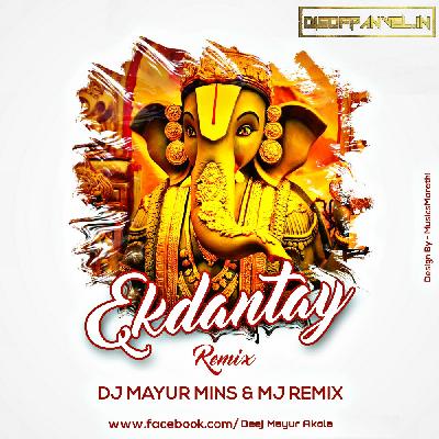 Ekdantaya (Remix) - DJ MJ Remix N Mayur Mins
